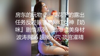 十七骚逼眼镜表妹大秀口技5分钟口活视频差点给我口射出来