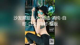 清纯性感的长发美女趁女闺蜜上班不在和她男友家中偷情