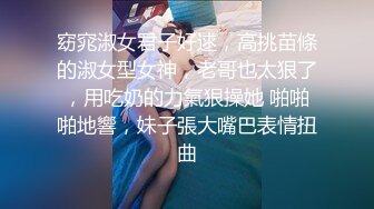 【极品推荐】快手女神下海改名『安琪宝贝』VX大尺度爆乳私拍流出 性感爆乳女神 抠逼后入呻吟销魂刺激